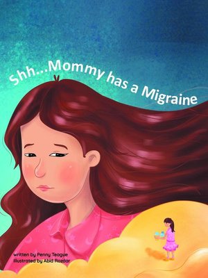cover image of Shh... Mommy has a Migraine